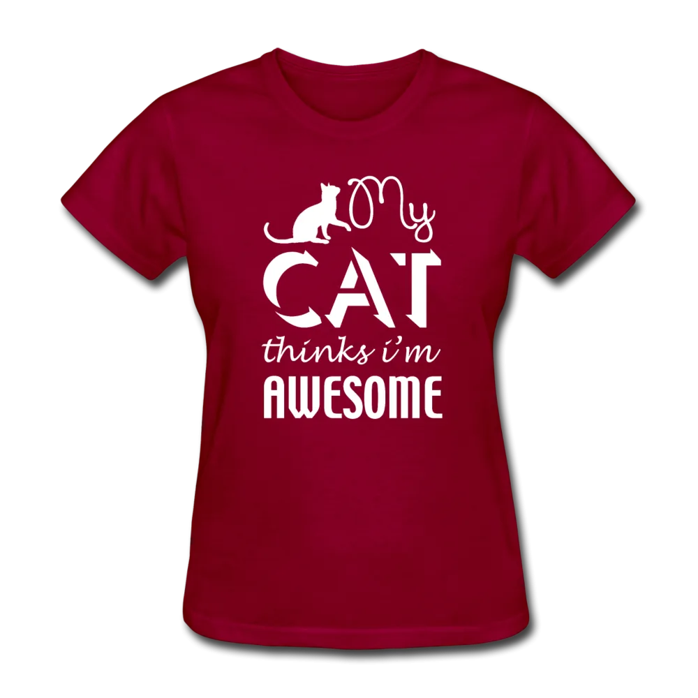 My Cat Thinks I'm Awesome Women's T-Shirt